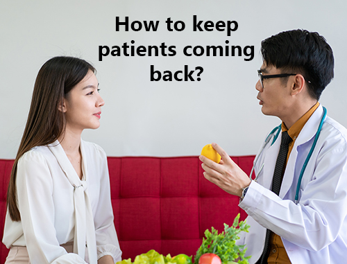 How to keep patients coming back?